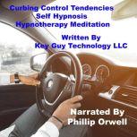 Curbing Control Tendencies Self Hypno..., Key Guy Technology LLC