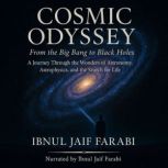 Cosmic Odyssey From the Big Bang to ..., Ibnul Jaif Farabi