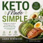 Keto Made Simple, Laura Hendricks