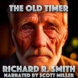 The Old Timer, Richard R. Smith