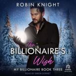 The Billionaires Wish, Robin Knight