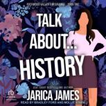 Talk About History, Jarica James