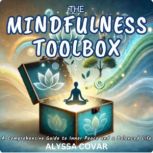 The Mindfulness Toolbox, Alyssa Covar