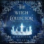 The Witch Collector, Charissa Weaks