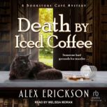 Death by Iced Coffee, Alex Erickson