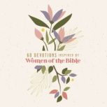 60 Devotions Inspired by Women of the..., Zondervan