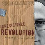 The Irresistible Revolution, Shane Claiborne