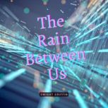 The Rain Between Us, Dwight Griffin