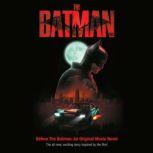 Before the Batman: An Original Movie Novel (The Batman) The all-new, exciting story inspired by the film!, Random House