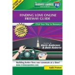 Finding Love Online Freeway Guide, Karin Anderson
