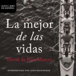 mejor de las vidas, David De Juan Marcos