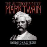 The Autobiography of Mark Twain, Edited by Charles Neider