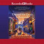 Dressed for Death in Burgundy, Susan C. Shea