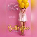 Butterface, Avery Flynn