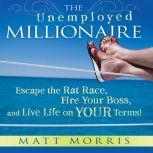 The Unemployed Millionaire, Matt Morris