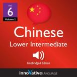 Learn Chinese  Level 6 Lower Interm..., Innovative Language Learning