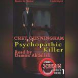 Psychopathic Killer, Chet Cunningham