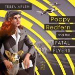 Poppy Redfern and the Fatal Flyers, Tessa Arlen