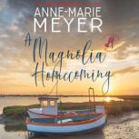 A Magnolia Homecoming, AnneMarie Meyer