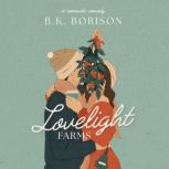 Lovelight Farms, B.K. Borison