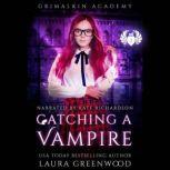 Catching A Vampire, Laura Greenwood