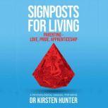 Signposts for Living - A Psychological Manual for Being - Book 5: Parenting, Dr Kirsten Hunter