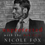 Unprotected with the Mob Boss, Nicole Fox