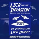 Lick and the Invasion The Interrogat..., Lick Darsey