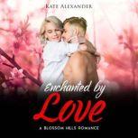 Enchanted by Love, Kate Alexander