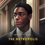 The Metropolis, Upton Sinclair