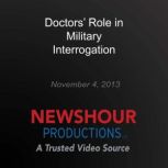 Doctors Role in Military Interrogati..., PBS NewsHour