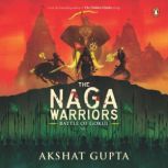 The Naga Warriors, Akshat Gupta