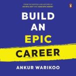 Build an Epic Career, Ankur Warikoo