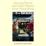 Moving House and other Poems from Hon..., Gillian Bickley