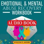 EMOTIONAL  MENTAL ABUSE RECOVERY WOR..., EVELYN T. AVERY