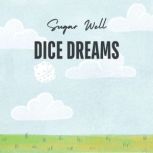 Dice Dreams, Sugar Well