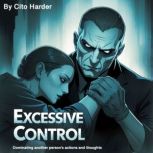 Excessive Control, Cito Harder