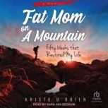 Fat Mom on a Mountain, Kriste OBrien