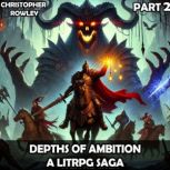 Depths of Ambition  A LitRPG Saga Pa..., Christopher Rowley