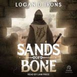 Sands of Bone, Logan D. Irons