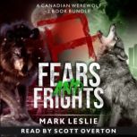 A Bundle of Fears and Frights, Mark Leslie