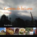 Camino de la Luna  Courage, Pearl Howie