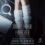 Knot Your Forever, Jarica James