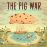 The Pig War, Emma Bland Smith