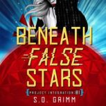 Beneath False Stars, S.D. Grimm