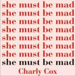 She Must Be Mad, Charly Cox