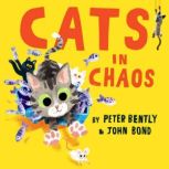 Cats in Chaos, Peter Bently