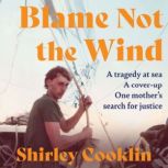 Blame Not the Wind, Shirley Cooklin