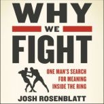Why We Fight, Josh Rosenblatt
