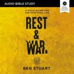 Rest and War Audio Bible Studies, Ben Stuart